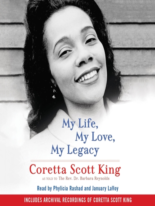 Title details for My Life, My Love, My Legacy by Coretta Scott King - Available